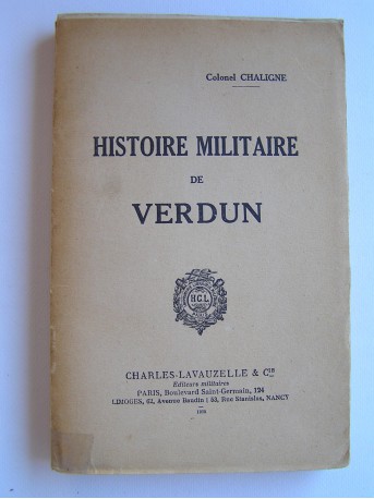 Colonel Chaligne - Histoire militaire de Verdun