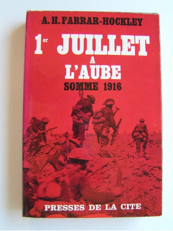 A.H. Farrar-Hockley - 1er juillet à l'aube. Somme 1916