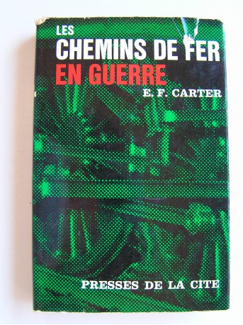 E.F. Carter - Les chemins de fer en guerre