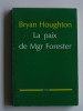 Abbé Bryan Houghton - La paix de Monseigneur Forester. Préface de Gustave Thibon - La paix de Monseigneur Forester. Préface de Gustave Thibon