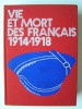 Collectif - Vie et Mort des Français. 1914 - 1918