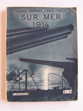 Claude Farrère et Paul Chack - Sur mer. 1914