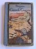 Anonyme - Histoire de la Grande Guerre par un Français - Histoire de la Grande Guerre par un Français