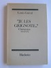 Louis Guiral - "Je les grignote..." Champagne 1914 - 1915