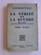 Lt-Colonel d'Art Bté H. M. - La vérité sur la guerre. 1914 - 1918. Tome 1 & 2