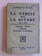 Lt-Colonel d'Art Bté H. M. - La vérité sur la guerre. 1914 - 1918. Tome 1 & 2