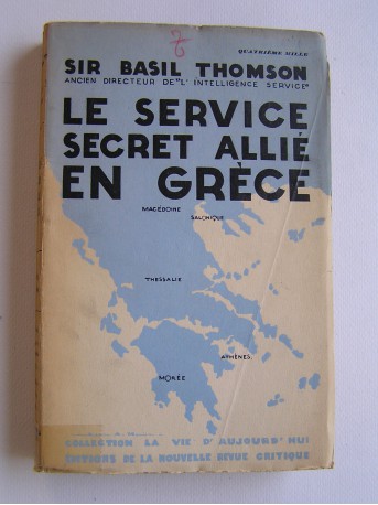 Sir Basil Thomson - Le Service secret allié en Grèce