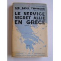 Sir Basil Thomson - Le Service secret allié en Grèce