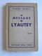 Robert Garric - Le message de Lyautey