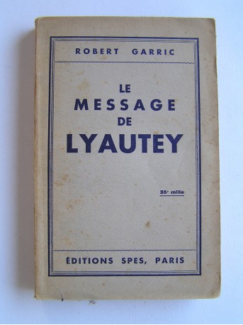Robert Garric - Le message de Lyautey