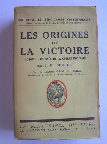 Jean M. Bourget - Les origines de la victoire. Histoire raisonnée de la Guerre mondiale