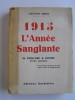 Gaston Gros - 1915. L'année sanglante. M. Poincaré & Joffre. Etude critique - 1915. L'année sanglante. M. Poincaré & Joffre. Etude critique