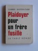 Gabriel Bastien-Thiry - Plaidoyer pour un frère fusillé - Plaidoyer pour un frère fusillé