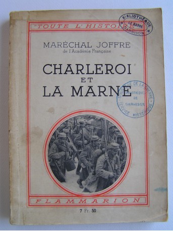 Maréchal Joseph Joffre - Charleroi et la Marne