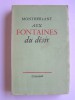 Henry de Montherlant - Aux fontaines du désir - Aux fontaines du désir