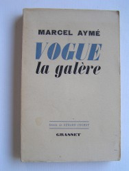 Marcel Aymé - Vogue la galère