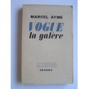 Marcel Aymé - Vogue la galère