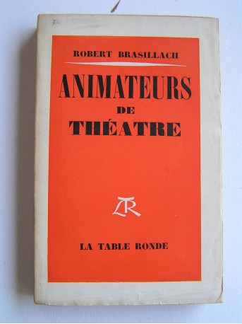 Robert Brasillach - Amateurs de théâtre