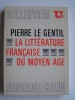 Pierre Le Gentil - La littérature française du Moyen-Age - La littérature française du Moyen-Age