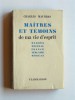 Charles Maurras - Maîtres et témoins de ma vie d'esprit - Maîtres et témoins de ma vie d'esprit