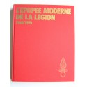 Henri Le Mire - L'épopée moderne de la Légion. 1940 - 1976