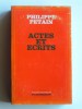 Maréchal Philippe Pétain - Actes et écrits. La guerre et la nation. La défaite et le redressement - Actes et écrits. La guerre et la nation. La défaite et le redressement