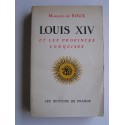 Marquis de Roux - Louis XIV et les provinces conquises