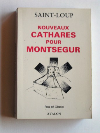 Saint-Loup - Nouveaux Cathares pour Monségur