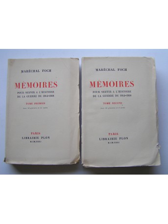 Maréchal Ferdinand Foch - Mémoires pour servir à l'histoire de la guerre de 1914-1918. Tome 1 & 2