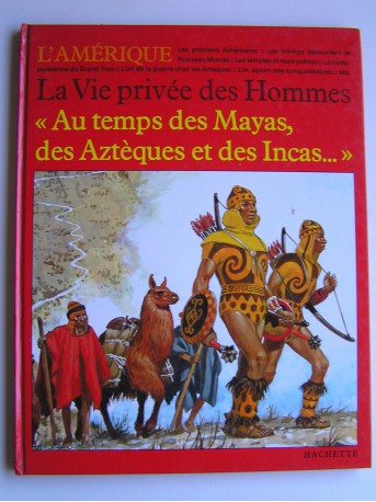 Pierre Joubert - La vie privée des Hommes. "Au temps des Mayas, des Aztèques et des Incas..."rançais
