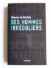 Etienne de Montety - Des hommes irréguliers
