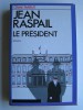 Jean Raspail - Le président