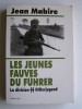 Jean Mabire - Les jeunes fauves du Fuhrer. La division SS Hitlerjugend