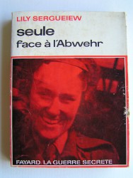 Lily Sergueiew - Seule face à l'Abwehr