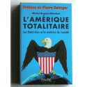 Michel Bugnon-Mordant - L'Amérique totalitaire. Les Etats-Unis et la maîtrise du monde