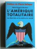 Michel Bugnon-Mordant - L'Amérique totalitaire. Les Etats-Unis et la maîtrise du monde - L'Amérique totalitaire. Les Etats-Unis et la maîtrise du monde