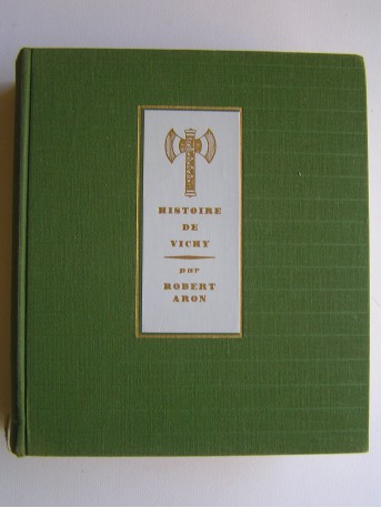 Robert Aron - Histoire de Vichy