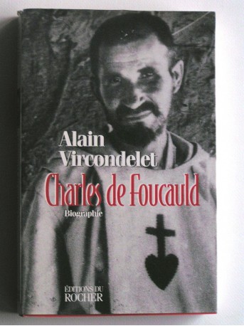 Vircondelet - Charles de Foucauld