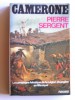 Pierre Sergent - Camerone. La campagne héroïque de la Légion étrangère au Mexique - Camerone. La campagne héroïque de la Légion étrangère au Mexique