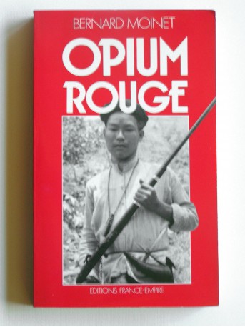 Colonel Bernard Moinet - Opium rouge