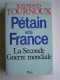 Raymond Tournoux - Pétain et la France. La Seconde Guerre mondiale