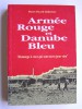 Pierre Picard-Gilbertier - Armée rouge et Danube bleu. "Hommage à ceux qui sont morts pour rien." - Armée rouge et Danube bleu. "Hommage à ceux qui sont morts pour rien."