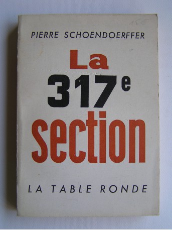 Pierre Schoendoerffer - La 317e section
