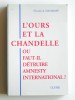 L'ours et la chandelle. Ou faut-il détruire Amnesty international?