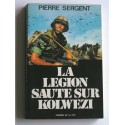 Pierre Sergent - La Légion saute sur Kolwezi