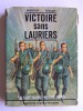 Werner Haupt - Victoire sans lauriers. La campagne de 1940