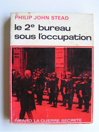 Philip John Stead - Le 2e Bureau sous l'occupation