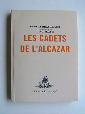 Robert Brasillach - Les cadets de l'Alcazar