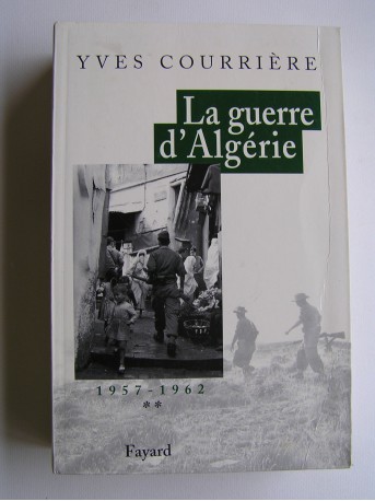 Yves Courrière - La guerre d'Algérie. Tome 2. 1957 - 1962