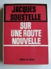 Jacques Soustelle - Sur une route nouvelle - Sur une route nouvelle